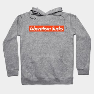 Liberalism Sucks Hoodie